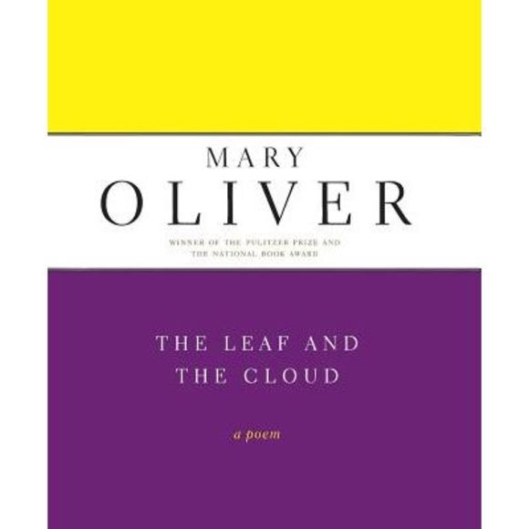 The Leaf and the Cloud -- Mary Oliver - Picture 1 of 4